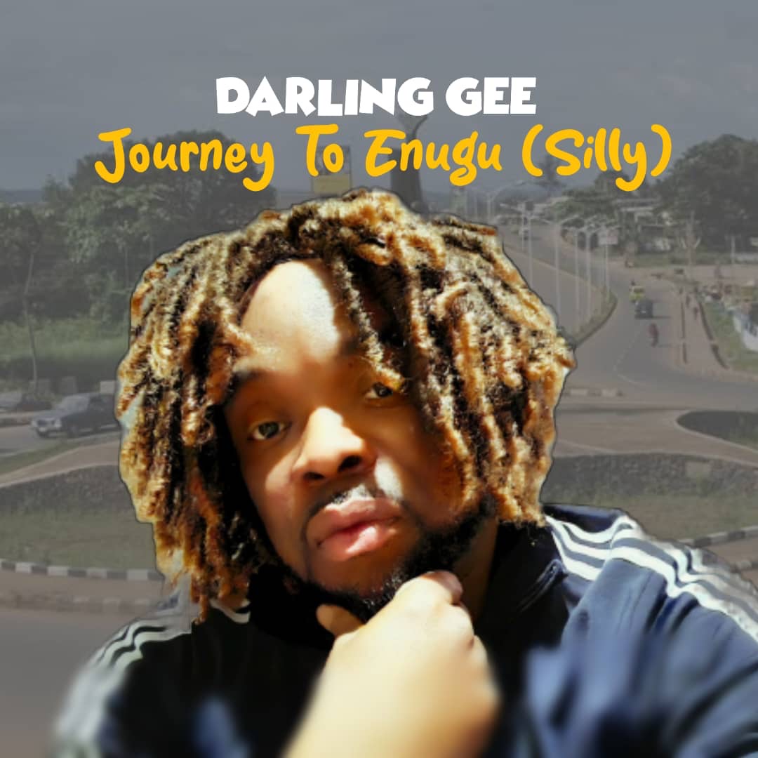 Darling Gee - Journey To Enugu