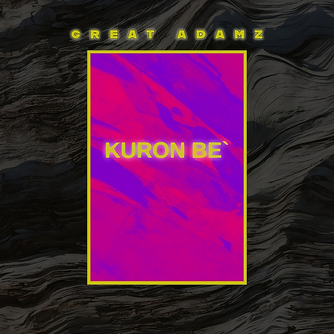 Afrobeats Sensation Great Adamz Set to Ignite Dance Floors with "Kuron Be" from Upcoming EP "Blessed Boy"